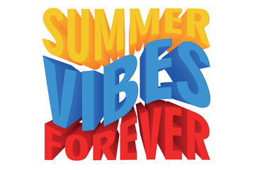 3D Summer Quotes Design - summer vibes forever
