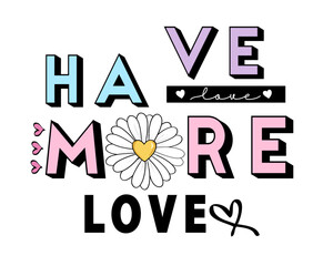more love slogan with daisy flower vector drawing