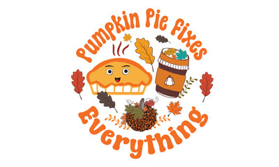 Pumpkin Pie Fixes Everything Retro T-Shirt Design
