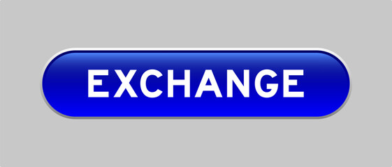Fototapeta premium Blue color capsule shape button with word exchange on gray background