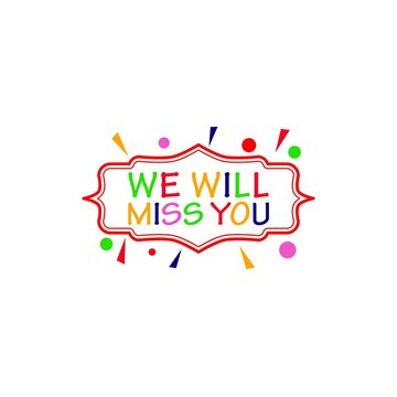 We will miss you frame icon isolated on white background