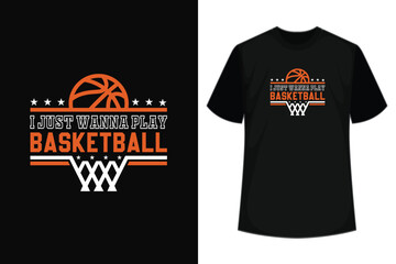 I Just Wanna Play Basketball - Basketball Player Trainer T-Shirt - obrazy, fototapety, plakaty