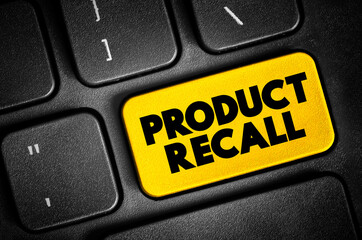Product Recall - process of retrieving defective or unsafe goods from consumers, text button on...