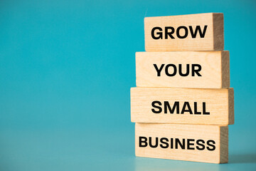 Grow Your Small Business, Written on Wooden Boards, Business Concept, Small Business Support, Copy...