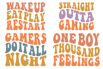 Wake Up Eat Play Restart, Straight Out of Gaming, Gamers Do It All Night, One Boy Thousand Feelings  retro wavy SVG t-shirt