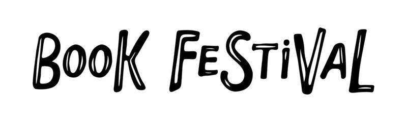 Book festival handwritten lettering. Banner for book festival, library or other reading or literature event. Vector phrase isolated on white background. For logo, flyers, invitation.