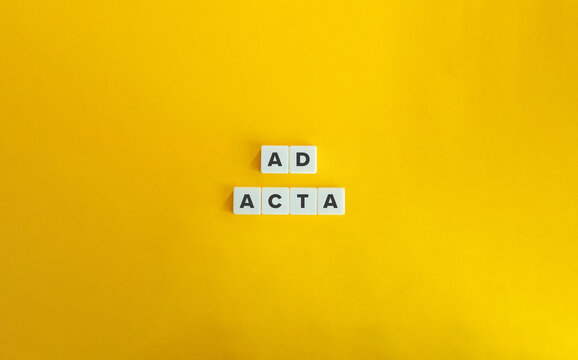 Ad Acta Latin Phrase.