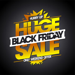 Black friday huge sale vector poster or banner with golden lettering