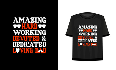 Fototapeta premium Amazing hard working devoted & dedicated loving dad. Fathers day t-shirt design. Vector file.