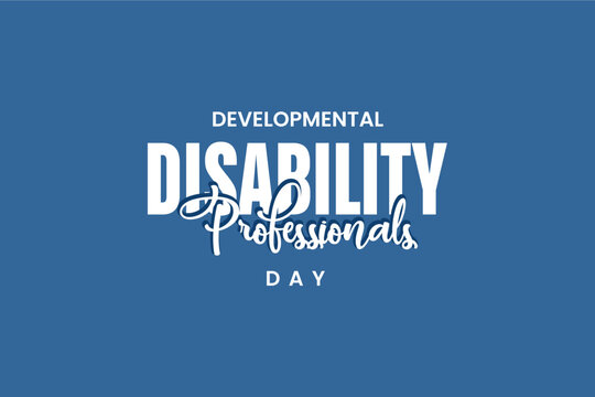 Developmental Disability Professionals Day, Holiday concept. Template for background, banner, card, poster, t-shirt with text inscription