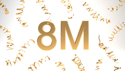 Golden 8M followers symbol with confetti for celebration 3d rendering.