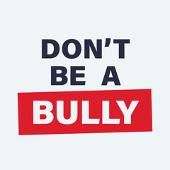 Fototapeta premium Don't be a bully poster and banner. Vector banner for August awareness mont