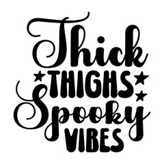 Thick Thighs Spooky Vibes svg