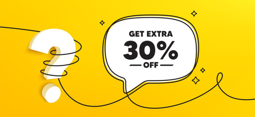 Get Extra 30 percent off Sale. Continuous line chat banner. Discount offer price sign. Special offer symbol. Save 30 percentages. Extra discount speech bubble message. Wrapped 3d question icon. Vector