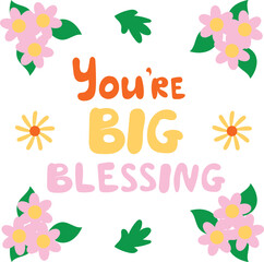 You are big blessing greetings postcard to encourage. Stock vector illustration