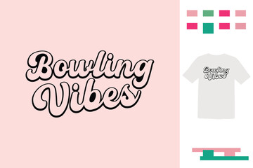 Bowling vibes t shirt design 