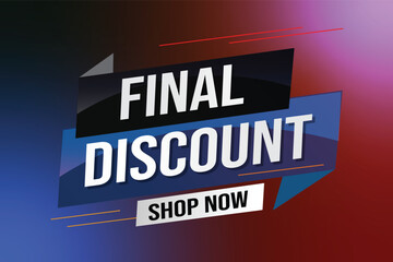 Final discount tag. Banner 3d design template for marketing. Special offer promotion or retail. background banner modern graphic design for store shop, online store, website, landing page	