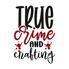 True Crime and Crafting