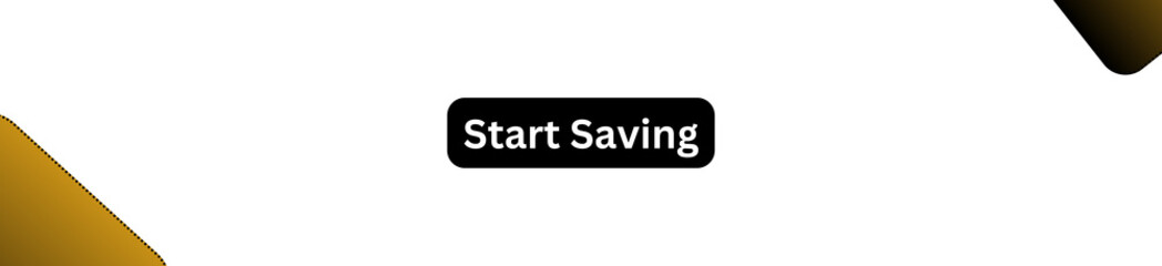 Start Saving Button for websites, businesses and individuals