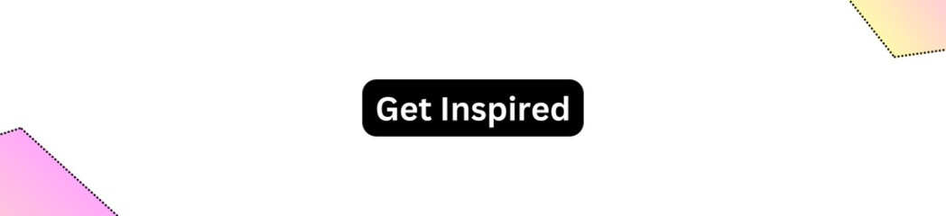 Get Inspired Button for websites, businesses and individuals