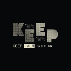 Keep calm smile on motivational quotes vector t shirt design