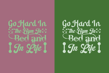 Go Hard In The Gym In Bed And In Gift, Cute Gym Hair Shirt EPS JPG PNG, Lovely Squat Lover Shirt, Gift For Pink Design Gym Lover Women Or Girl Shirt,