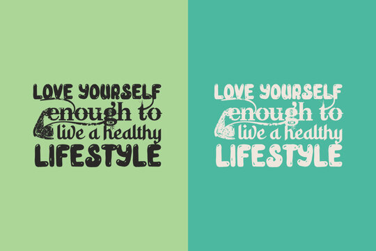 Love Yourself To Live A Healthy Lifestyle,  Cute Gym Hair Shirt EPS JPG PNG, Lovely Squat Lover Shirt, Gift For Pink Design Gym Lover Women Or Girl Shirt,