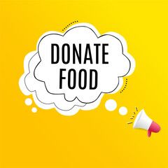 Donate food, speech bubble. Badge icon with megaphone - vector template.