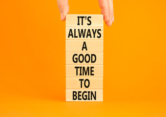 Good time to begin symbol. Concept words It is always a good time to begin on wooden blocks on a...