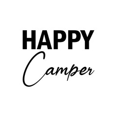 Fototapeta premium happy camper black lettering quote