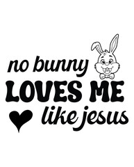No bunny loves me like Jesus eps