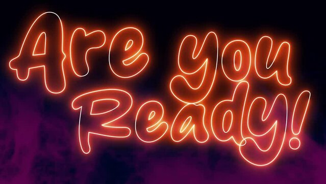 Are You Ready text font with light. Luminous and shimmering haze inside the letters of the text Are You Ready. 