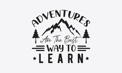 Adventures are the best way to learn svg,Inspirational Quotes Bundle Svg, Motivational Svg Bundle, Writer svg typography t-shirt design, Hand Lettered,Silhouette, Cameo, Png, Eps, Dxf, Cricut Cut File