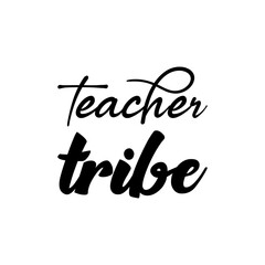teacher tribe black lettering quote
