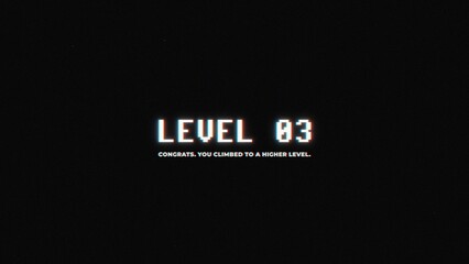 Level 03. Congrats. You Climbed to a Higher Level.. The video of this image is in my portfolio.		