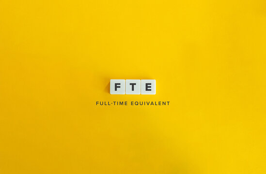 Full-time Equivalent (FTE) Acronym and Business Concept.