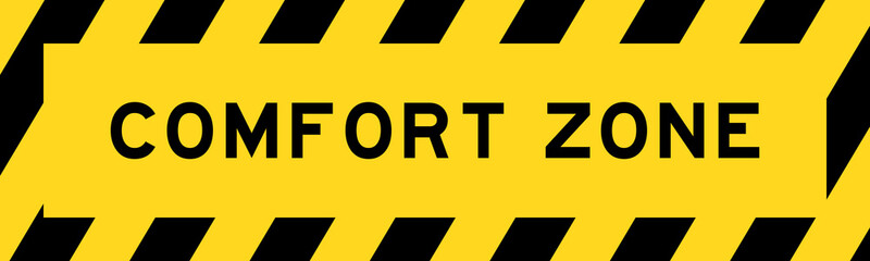 Yellow and black color with line striped label banner with word comfort zone