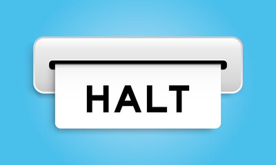 White coupon banner with word halt from machine on blue color background