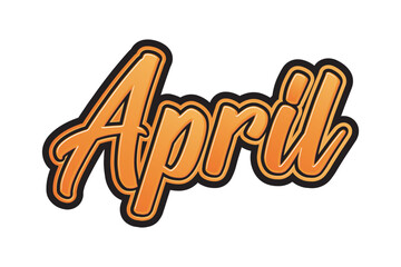 Obraz premium April. Vector hand drawn lettering. Template for card, poster, banner, print for t-shirt.
