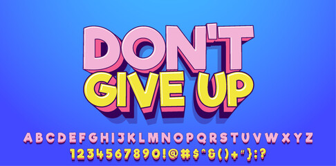 Text effect Don't Give Up 3d Cartoon template style premium vector