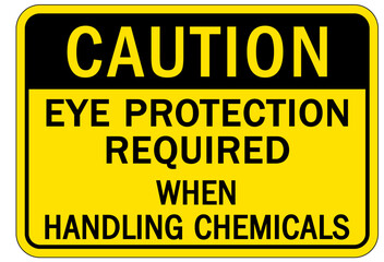 Wear eye protection warning sign and labels eye protection required when handling chemicals