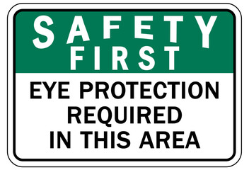 Wear eye protection warning sign and labels eye protection required in this area.