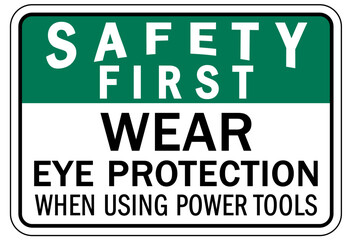 Wear eye protection warning sign and labels wear eye protection when using power tools