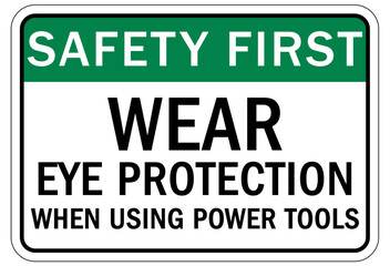 Wear eye protection warning sign and labels wear eye protection when using power tools