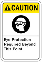 Wear eye protection warning sign and labels eye protection required beyond this point