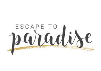 Vector Stock Illustration. Handwritten Lettering of Escape to Paradise. Template for Banner, Card, Label, Postcard, Poster, Sticker, Print or Web Product. Objects Isolated on White Background.
