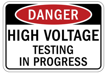Testing in progress warning sign and labels high voltage