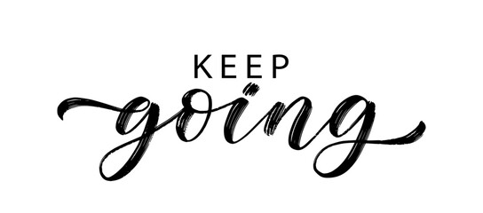 Fototapeta na wymiar KEEP GOING text hand drawn brush calligraphy. Keep Going quote on white background. Just Keep going Vector illustration. Design print for banner, tee, t-shirt, card. Birthday wishes. Self improvement