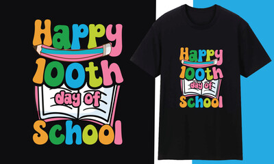 Happy 100th Day of School Back To School TShirt Design Creative Awesome T shirt Design