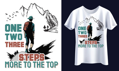 one ,two, three steps more to the top, Hiking t shirt design